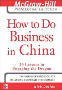 Image of How to do Business in China : 24 Lessons in Engaging the Dragon